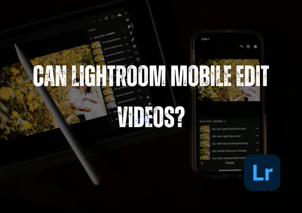 Can Lightroom Mobile Edit Videos