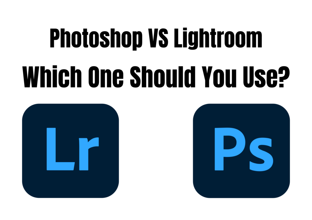 Photoshop VS Lightroom