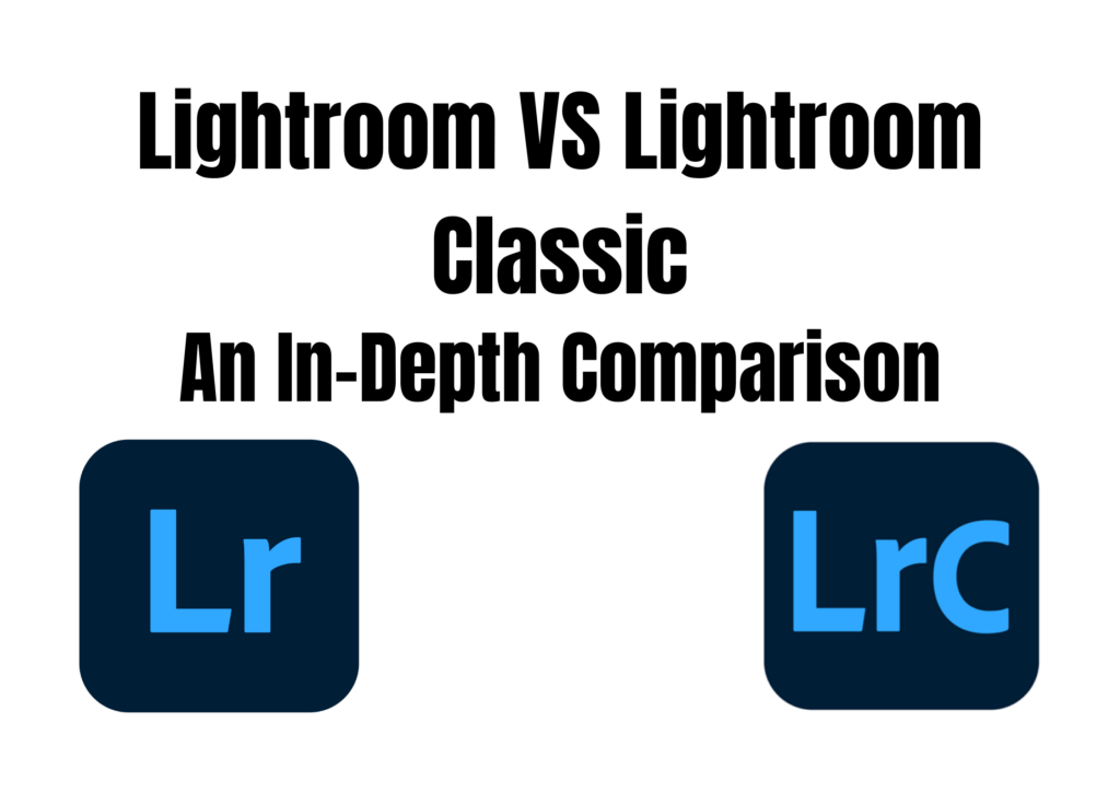 Lightroom VS Lightroom Classic